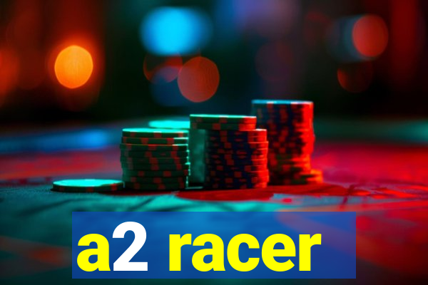 a2 racer - riscando o asfalto assistir